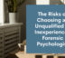 The Risks of Choosing an Unqualified or Inexperienced Forensic Psychologist in Kansas City